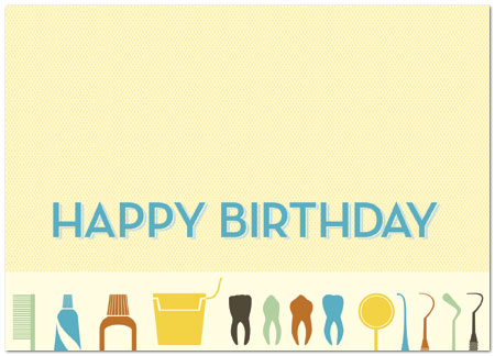 Bright wishes for a day full of smiles. Dental Birthday Card 198D-Y
