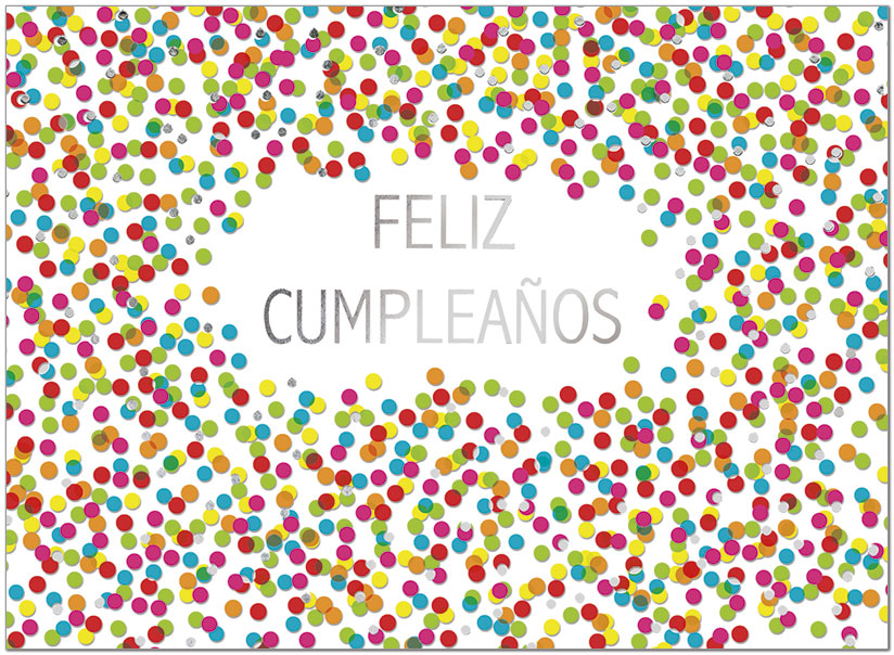 Select a verse or write your own. Feliz CumpleaƱos Confetti Card A8070U-X